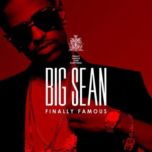 big sean finally famous album tracklist. Big Sean - Finally Famous