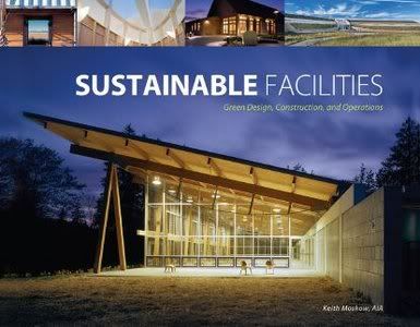 Sustainable Facilities: Green Design, Construction and Operations