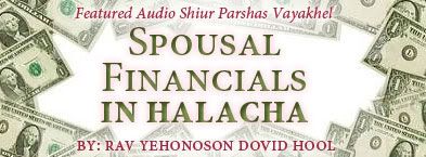 Feature Shiur: Spousal Financials in Halacha