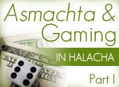 Asmachta & Gaming in Halacha Part I