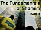 The Fundamentals of Shomrim Part II