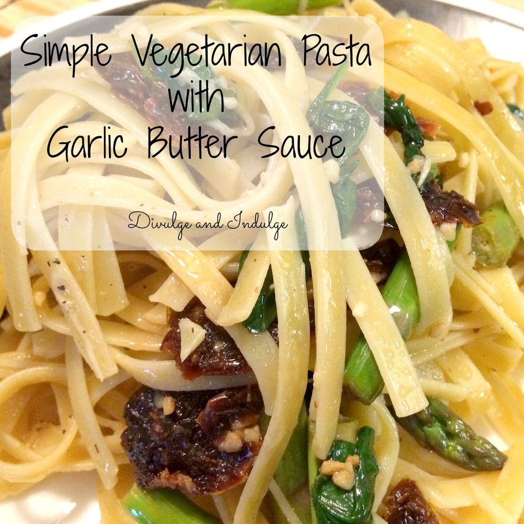 Simple Vegetarian Pasta with Garlic Butter Sauce