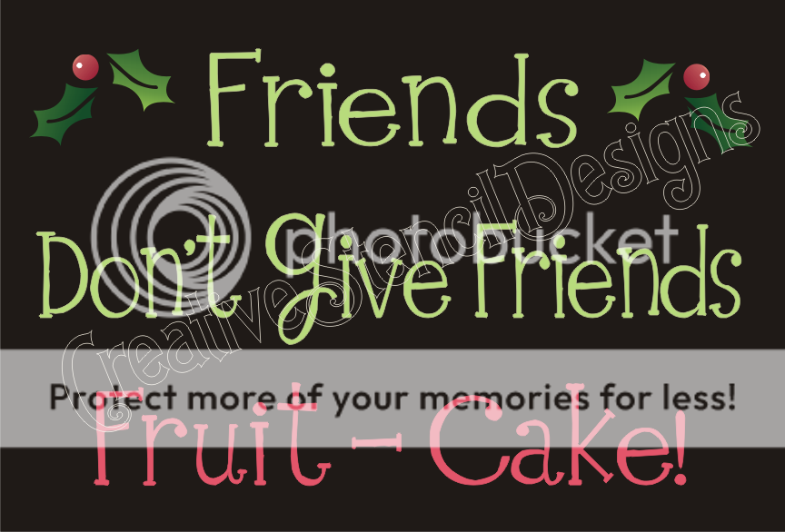 New Stencil #C96 ~ Friends Dont Give Friends Fruitcake with 