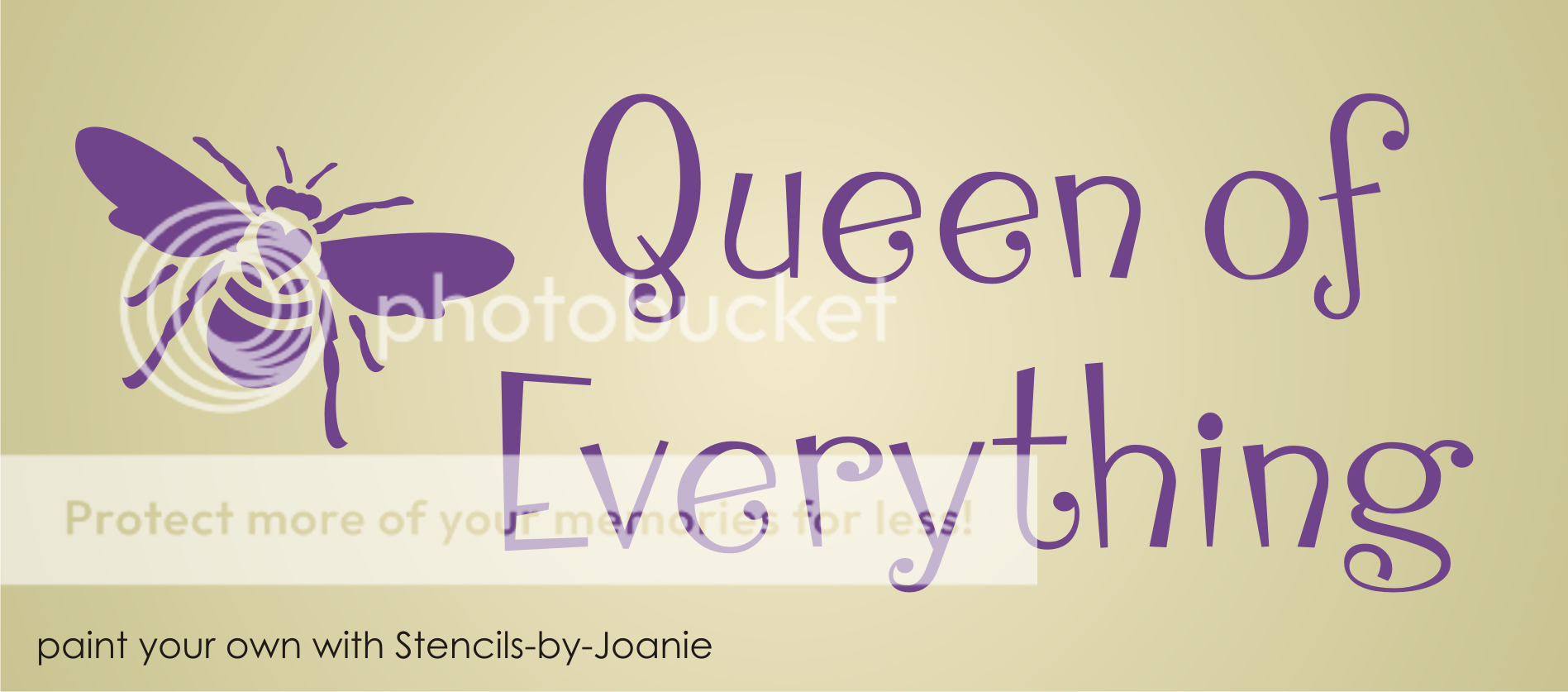 New Stencil #S89 ~ Queen of Everything, French Bee with a lot of 
