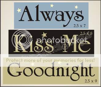 New Stencil Trio #T42 ~ Always Kiss Me Goodnight   paint your own 