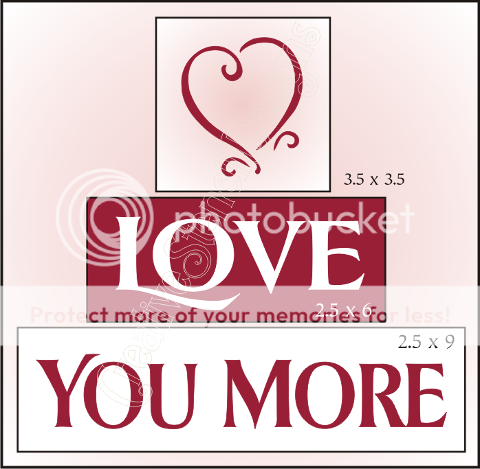 New Stencil Trio #T55 ~ Love You More with Pink Heart topper design by 
